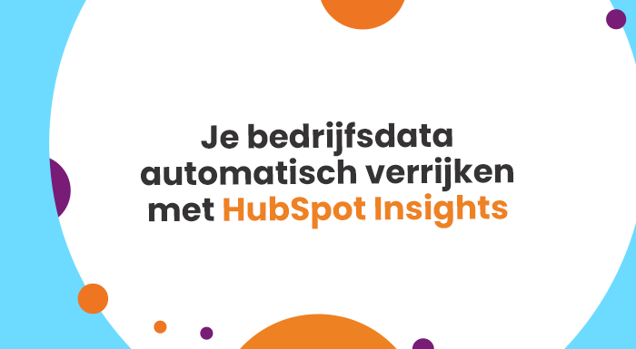 Je bedrijfsdata automatisch verrijken met HubSpot Insights