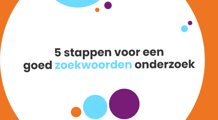 5 stappen voor een goed zoekwoorden onderzoek