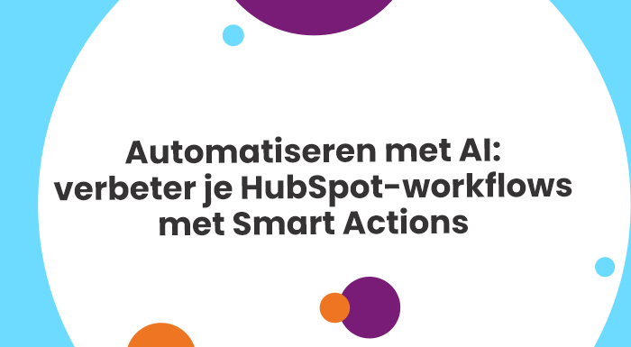 Automatiseren met AI verbeter je HubSpot-workflows met Smart Actions