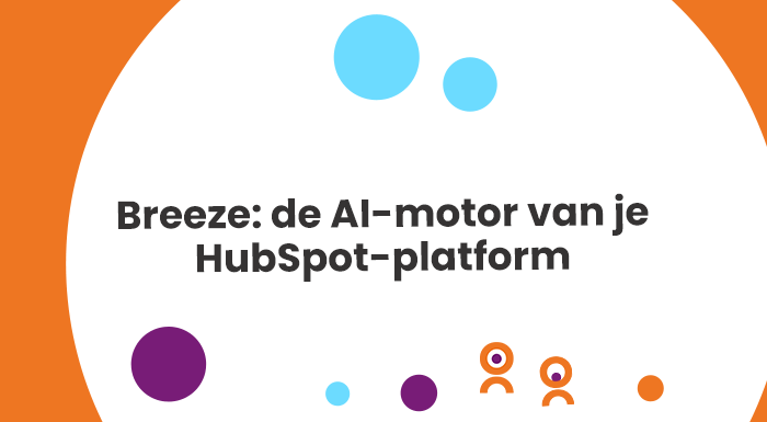 Breeze de AI-motor van je HubSpot-platform (1)