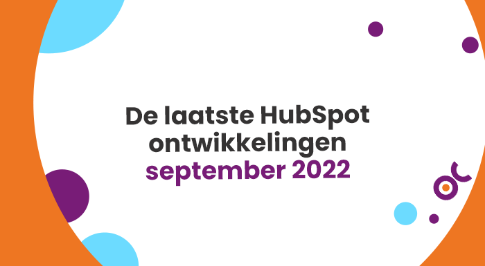 De laatste HubSpot ontwikkelingen - september 2022