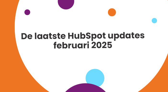 De laatste HubSpot updates februari 2025