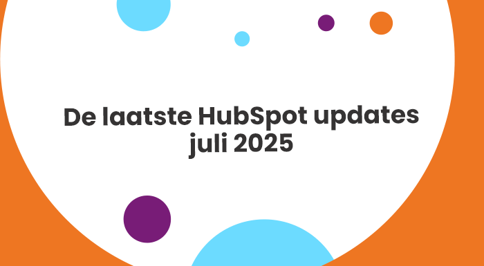 De laatste HubSpot updates juli 2025