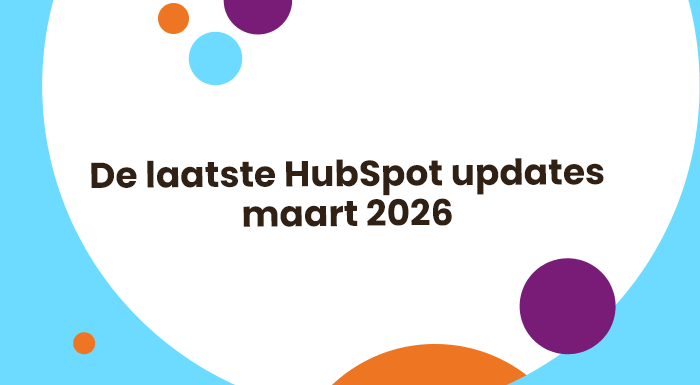 De laatste HubSpot updates maart 2026