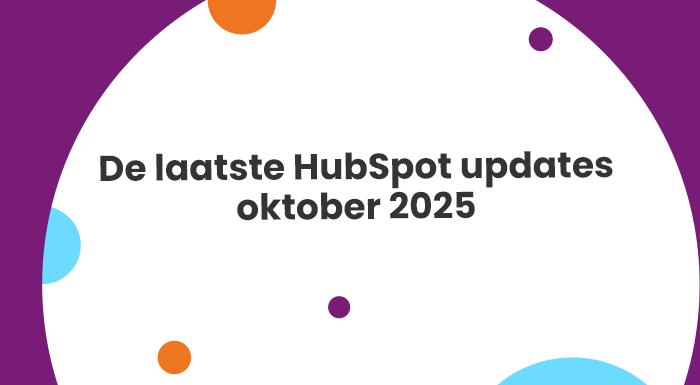 De laatste HubSpot updates oktober 2025
