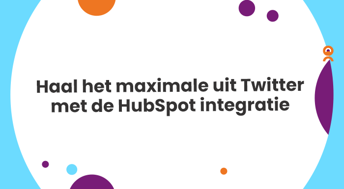 Haal het maximale uit Twitter met de HubSpot integratie