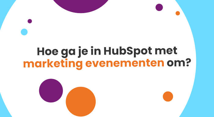 Hoe ga je in HubSpot met marketing evenementen om