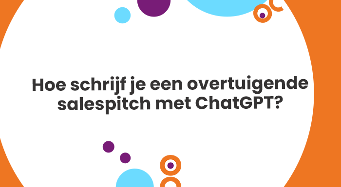 Hoe schrijf je een overtuigende salespitch met ChatGPT
