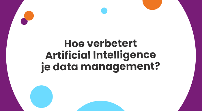 Hoe verbetert Artificial Intelligence je data management