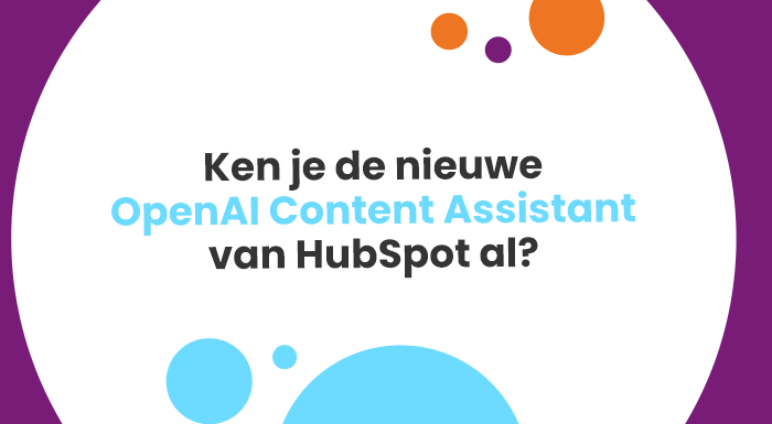 Ken je de nieuwe OpenAI Content Assistant van HubSpot al