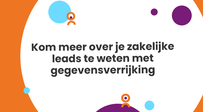 Kom meer over je zakelijke leads te weten met gegevensverrijking (1)