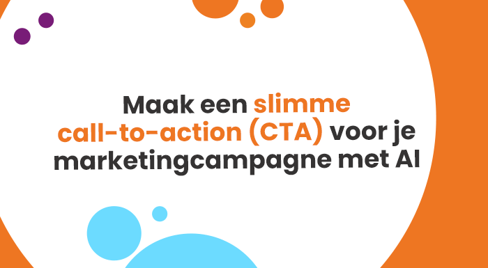 Maak een slimme call-to-action (CTA) voor je marketingcampagne met AI