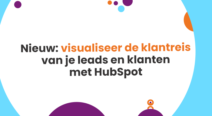 Nieuw visualiseer de klantreis van je leads en klanten met HubSpot