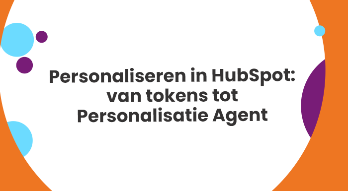 Personaliseren in HubSpot van tokens tot Personalisatie Agent