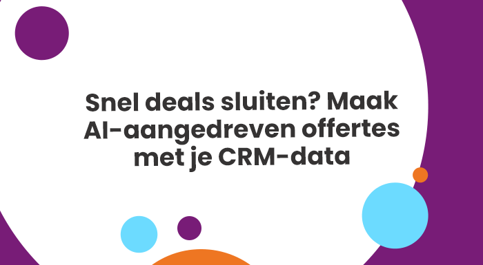 Snel deals sluiten Maak AI-aangedreven offertes met je CRM-data