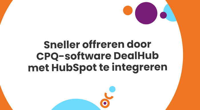 Sneller offreren door CPQ-software DealHub met HubSpot te integreren