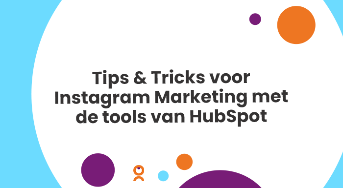 Tips Tricks voor Instagram Marketing met de tools van HubSpot 2