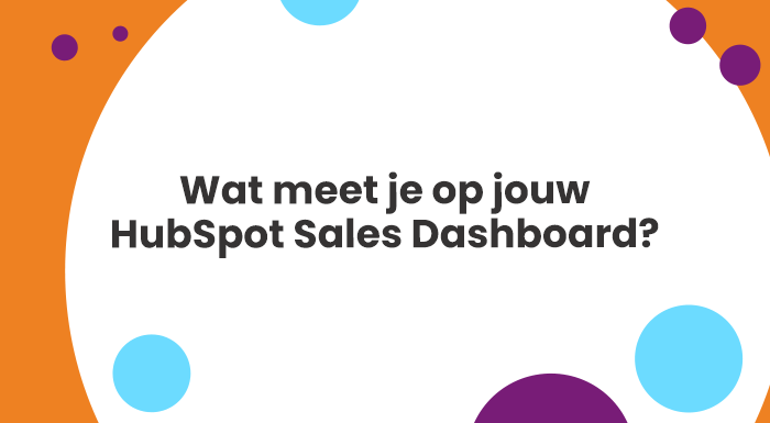 Wat meet je op jouw HubSpot Sales Dashboard