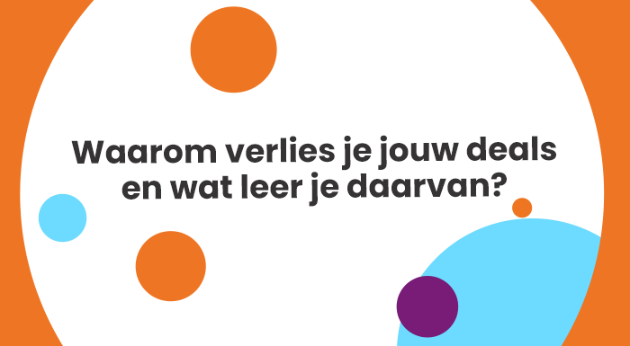 waarom verlies je jouw deals en