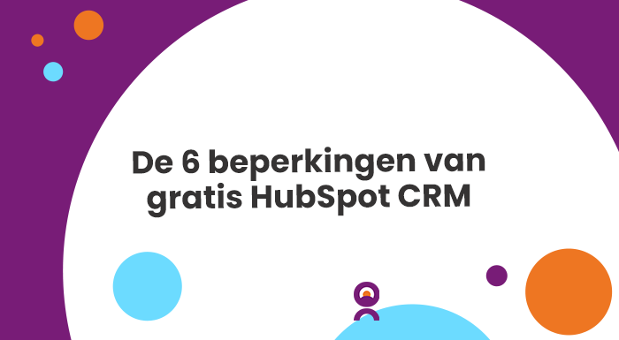 De 6 beperkingen van gratis HubSpot CRM - gratis CRM-systeem