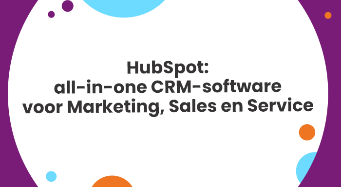 HubSpot: de snelst groeiende en meest innovatieve all-in-one CRM-software voor Marketing, Sales en Service op dit moment.