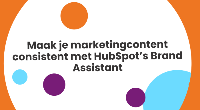 Maak je marketingcontent consistent met HubSpot’s Brand Assistant