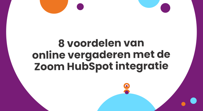 Ontdek de 8 belangrijkste voordelen van online vergaderen met de Zoom HubSpot integratie.