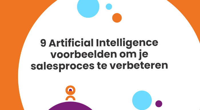 Artificial Intelligence heeft veel voordelen voor verkopers. Met deze 9 voorbeelden ontdek je hoe je jouw salesproces met AI verbetert.