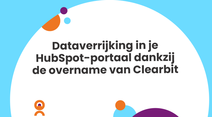 Verrijk je jouw CRM-data in HubSpot met de data van Clearbit? Dan heb je een goede basis om het maximale uit je websitebezoekers te halen.