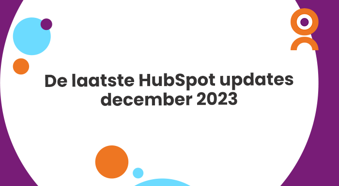 Ontdek de laatste updates en verbeteringen van HubSpot in december 2023.