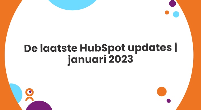 HubSpot updates van januari 2023