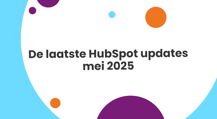 De laatste HubSpot updates mei 2025 - Systony