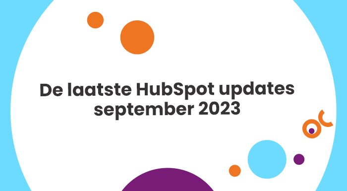 De HubSpot updates van september 2023 met tal van nieuwe tools met Artificial Intelligence - AI