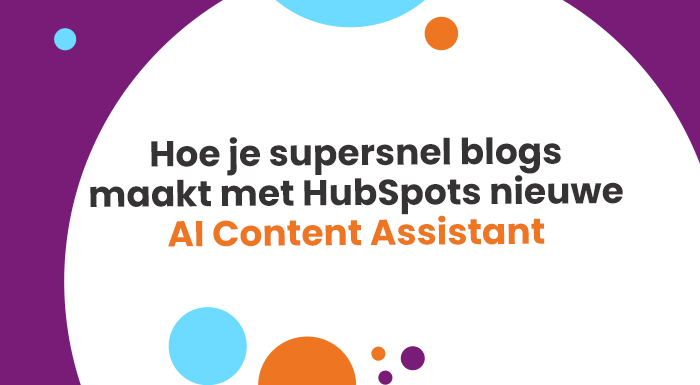 Genereer supersnel blogs met de nieuwe AI Content Assistant van HubSpot - Artificial Intelligence