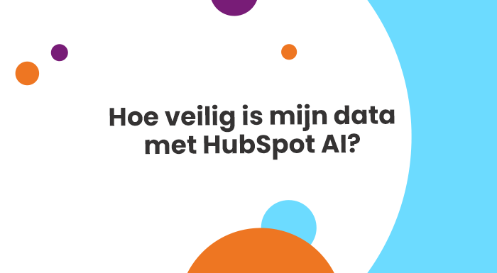 Hoe veilig is mijn data met HubSpot AI?