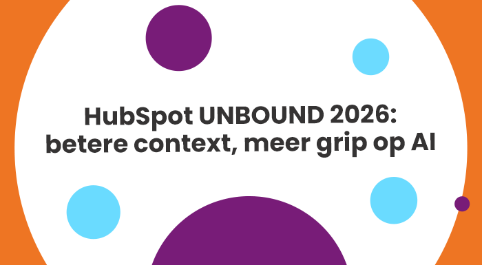 HubSpot UNBOUND 2026: betere context, meer grip op AI.