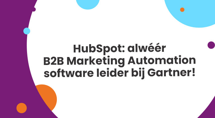 HubSpot: al 2 opeenvolgende jaren door Gartner uitgeroepen tot leider van Marketing Automation software voor B2B.