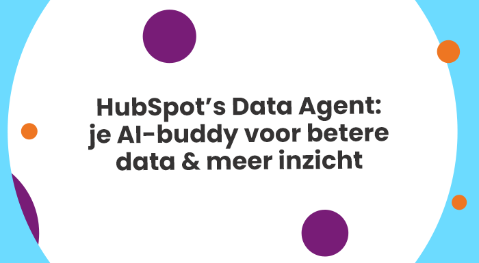 HubSpot’s Data Agent: je AI-buddy voor betere data & meer inzicht