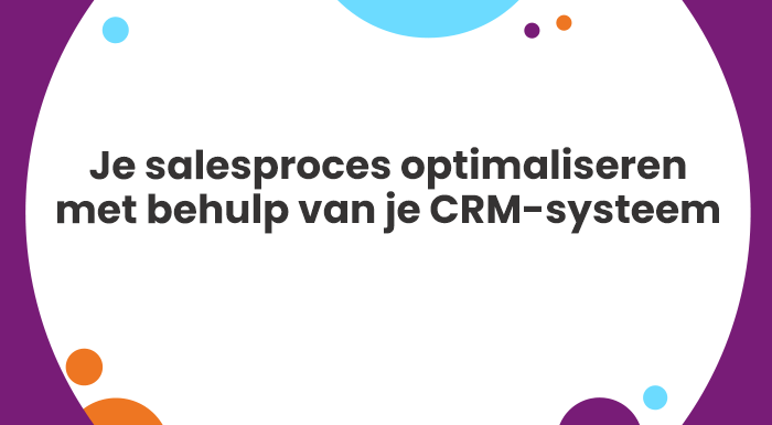 Een optimaal salesproces met het CRM-systeem van HubSpot.