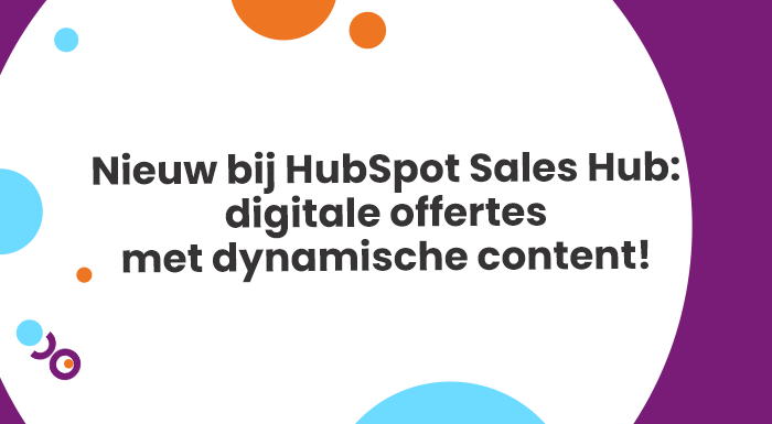 Nieuw bij HubSpot Sales Hub: digitale offertes met dynamische content! Ontdek nu de voordelen.