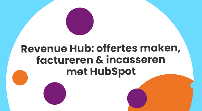 Revenue Hub: offertes maken, factureren & incasseren met HubSpot.