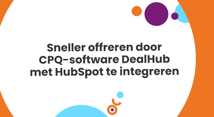 Offreer sneller en sluit makkelijker deals dankzij de integratie van CPQ-software DealHub en HubSpot CRM.