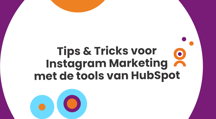  Ontdek de tools van HubSpot en haal het maximale uit je Instagram Marketing.