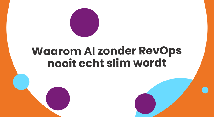 Waarom AI zonder RevOps nooit echt slim wordt