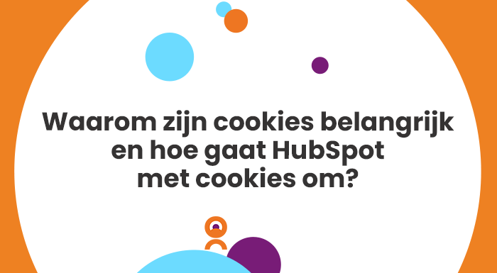 Ontdek welke cookies belangrijk zijn en hoe HubSpot met cookies omgaat.