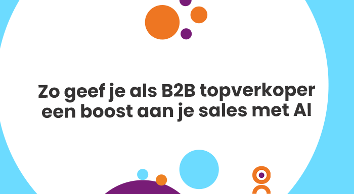 Als B2B topverkoper een boost aan je sales geven met AI - HubSpot Artificial Intelligence