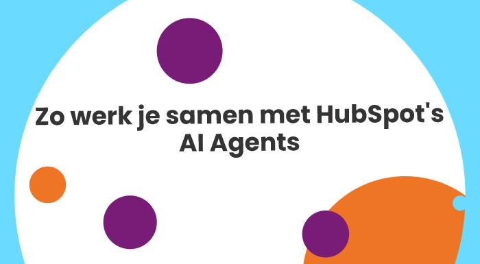 Zo werk je samen met HubSpot's AI Agents