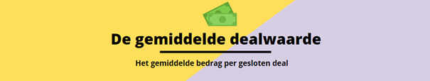 de gemiddelde dealwaarde is het gemiddelde bedrag per gesloten deal. 