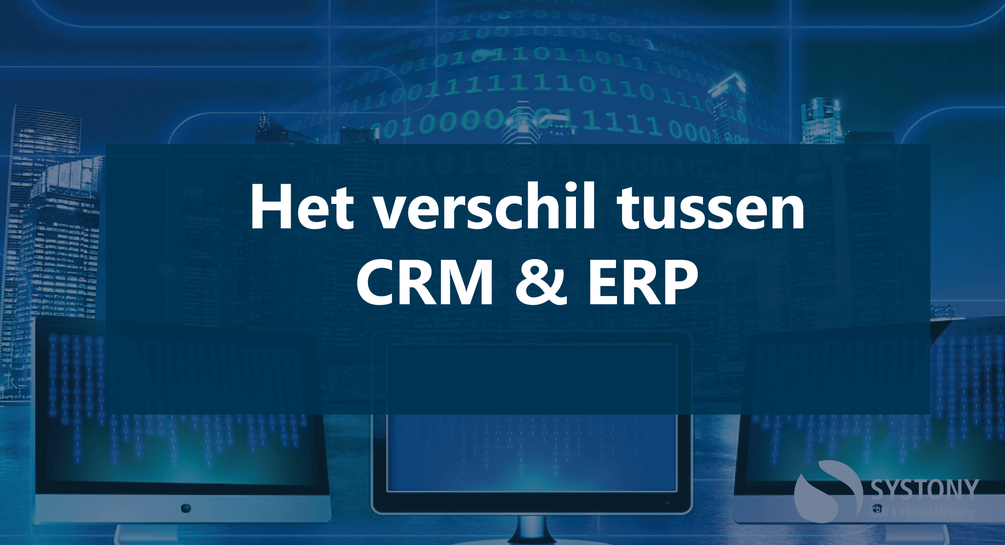 Het verschil tussen ERP en CRM